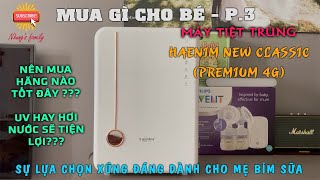 MÁY TIỆT TRÙNG BÌNH SỮA UV  HAENIM NEW CLASSIC PREMIUM 4G  SỰ LỰA CHỌN ĐÁNG TIỀN DÀNH CHO MẸ [upl. by Chappelka338]