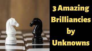 3 Amazing Chess Brilliancies by Unknowns [upl. by Adnuahsar]