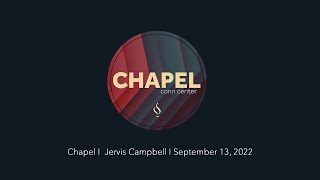 Chapel with Jervis Campbell I September 13 2022 [upl. by Bekelja]