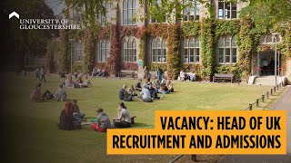 Now Hiring Head of UK Recruitment and Admissions │University of Gloucestershire [upl. by Bainbridge]