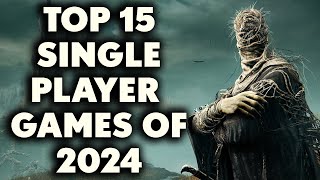 Top 15 Single Player Games of 2024 YOU NEED TO PLAY First Half [upl. by Nemaj]