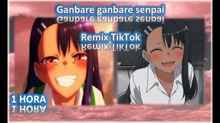 Ganbare ganbare senpai   1 HORA   Remix TikTok [upl. by Leimaj]