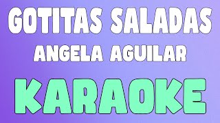 Gotitas Saladas KaraokeInstrumental  Ángela Aguilar [upl. by Essyle36]