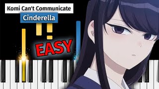 Komisan Cant Communicate OP  Cinderella  EASY Piano Tutorial [upl. by Nilyak]