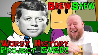 Brewstew Worst History Project EVER REACTION  So much extra stuff in this video Enjoy [upl. by Salisbarry]