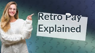 What is retro pay example [upl. by Xet]