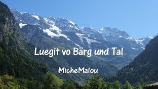 MicheMalou  quotLueget Vo Bärg Und Talquot [upl. by Lipp125]