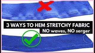 3 Ways on How to Hem Stretchy Fabric WITHOUT IT Getting Wavy no serger  SHANiA [upl. by Samled]