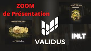 Validus Présentation ZOOM infos complète [upl. by Ahsaele]