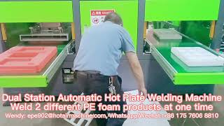 Weld 2 Different PE Foam Jobs Per Time QB Dual Station Automatic Hot Plate Welding Machine [upl. by Eilyac]