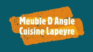 Meuble D Angle Cuisine Lapeyre  Agencement Intérieur de Meubles [upl. by Cinderella657]