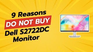 DONT BUY Dell S2722DC Monitor BEFORE WATCHING THIS VIDEO 9 Reasons [upl. by Antrim276]