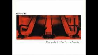 Interpol  Obstacle 1 KevArms Remix [upl. by Moraj692]