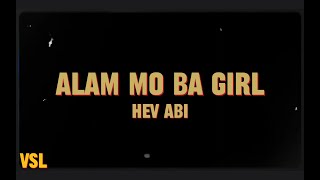 Hev Abi  Alam Mo Ba Girl Lyrics [upl. by Autry]