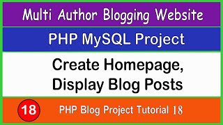 PHP Blog Project Tutorial 18  Display Blog Posts on Front Page [upl. by Ataliah]