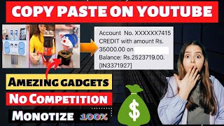 Amazing gadgets  18K Per M  Copy paste video youtube  how to make money on YouTube [upl. by Dulsea]