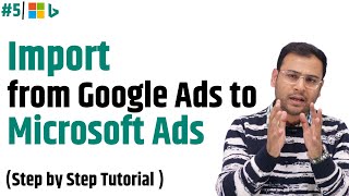 Import Campaigns from Google ads to Microsoft Ads  Microsoft Ads Course 5 [upl. by Baerman571]