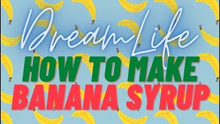 How to Make Banana Syrup [upl. by Rosalyn]