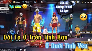 Tik Tok Free Fire  Phim ngắn “Chúng Ta Ở Trên Tình Bạn Ở Dưới Tình Yêu” FULL Tập  Quang Con [upl. by Orips127]