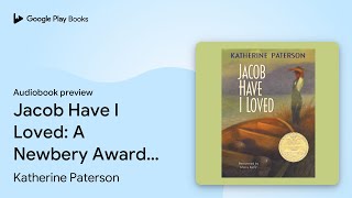 Jacob Have I Loved A Newbery Award Winner by Katherine Paterson · Audiobook preview [upl. by Sirrom183]