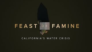 Feast or Famine Californias Water Crisis  FULL DOCUMENTARY [upl. by Nnaycart]