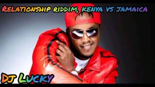 DJ LUCKY RELATIONSHIP RIDDIM MIX KENYAN VS JAMAICAN ARTISTS [upl. by Aelanna]