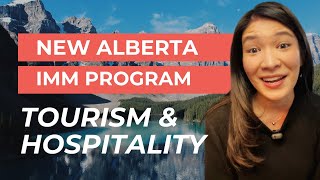 Alberta opens NEW Immigration Program Tourism and Hospitality Stream [upl. by Nhguavad]