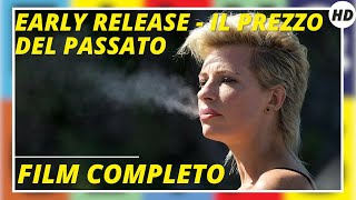 Early Release  Il prezzo del passato  Thriller  HD  Film completo in italiano [upl. by Amargo]