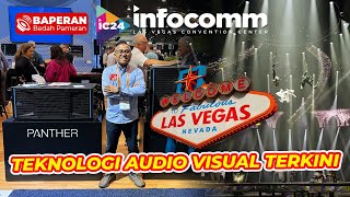 LANGSUNG DARI LAS VEGAS  TEKNOLOGI AUDIO VISUAL TERKINI  BAPERAN INFOCOMM 2024 DAY 1 [upl. by Grieve]