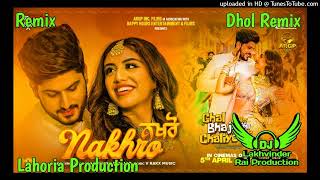 Nakhro Dhol Remix Gurnam Bhullar Ft Dj Lakhvinder Rai Lahoria Production New Punjabi Song 2024 [upl. by Dinny57]