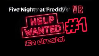 Fnaf VR Help Wanted 1  en directooooo [upl. by Reimer]