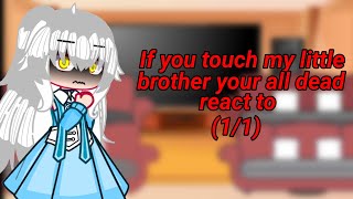 If you touch my little brother your all dead react toREAD WARNINGgachaclub edits manhwa [upl. by Ellierim]