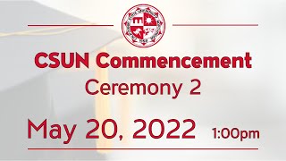 2022 CSUN Commencement Past Academic Year Graduates  Second Ceremony [upl. by Ekoorb]