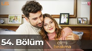 Elimi Bırakma 54 Bölüm [upl. by Blancha]