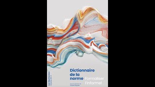 Présentation du quotDictionnaire de la norme  Formaliser linformelquot [upl. by Bremser]