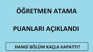 ÖĞRETMEN ATAMA PUANLARI AÇIKLANDI EN DÜŞÜK ATAMA PUANLARIMAYIS 2023 İLK 10 BRANŞ [upl. by Kachine961]