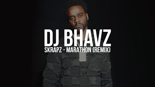 Skrapz  Marathon Remix  DJ Bhavz [upl. by Lounge]