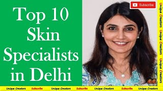 Top 10 Best Skin specialist Dermatologist of Delhi  Unique Creators [upl. by Winifield]