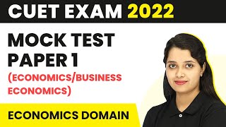 CUET 2023  CUET Economics Domain  CUET Mock Test Paper 1 EconomicsBusiness Economics [upl. by Ennoitna]