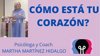 CÓMO ESTÁ TU CORAZÓN Psicóloga y Coach Martha Martinez Hidalgo￼ [upl. by Etnuahs851]