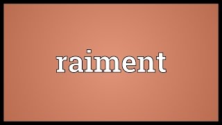 Raiment Meaning [upl. by Lupita]