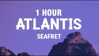 1 HOUR Seafret  Atlantis sped upTikTok Remix Lyrics [upl. by Lowrie569]