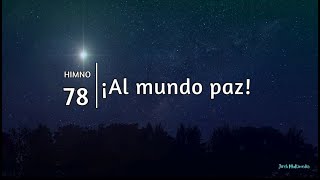 Himno Adventista 78  ¡Al mundo de paz [upl. by Adihsaar]