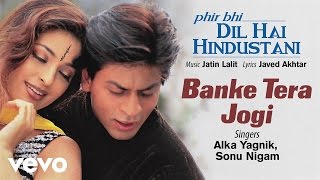 Banke Tera Jogi Best Song  Phir Bhi Dil Hai HindustaniShah Rukh KhanJuhiAlka Yagnik [upl. by Shaylah]