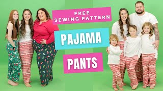 How to Sew Pajama Pants for the Whole Family Size Inclusive FREE Pattern [upl. by Kruter]