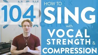 Ep 104 “How To Sing With Vocal Strength and Compression”  Voice Lessons To The World [upl. by Isman]