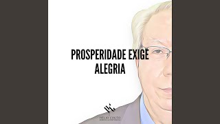 Prosperidade Exige Alegria [upl. by Hashim]