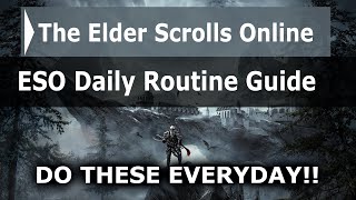 ESO Daily Routines YOU should be doing EVERYDAY 2020 The Elder Scrolls Online Daily Guide [upl. by Aihsak902]