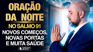 Oração da Noite 14 de Setembro no Salmo 91 Ao Vivo Novos começos portas e saúde ViniciusIracet [upl. by Highams]