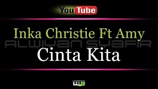 Karaoke Inka Christie Ft Amy  Cinta Kita [upl. by Meelas]